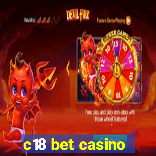 c18 bet casino